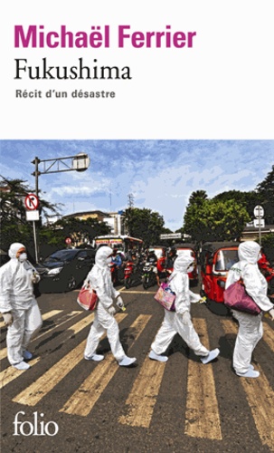 Fukushima  - Récit d'un désastr