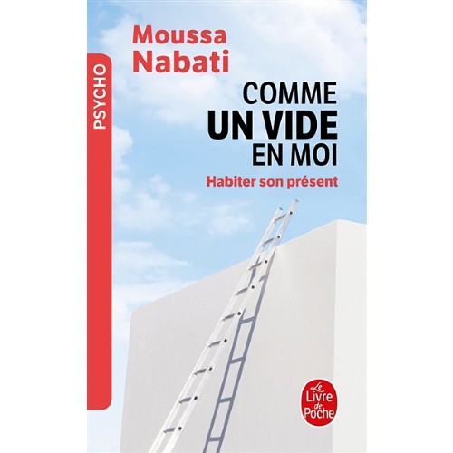 &quot;Comme un vide en moi&quot;  - Habiter son présent