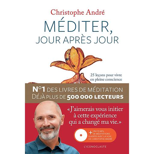 Méditer, jour après jour  - 25 leçons pour vivre en pleine conscience