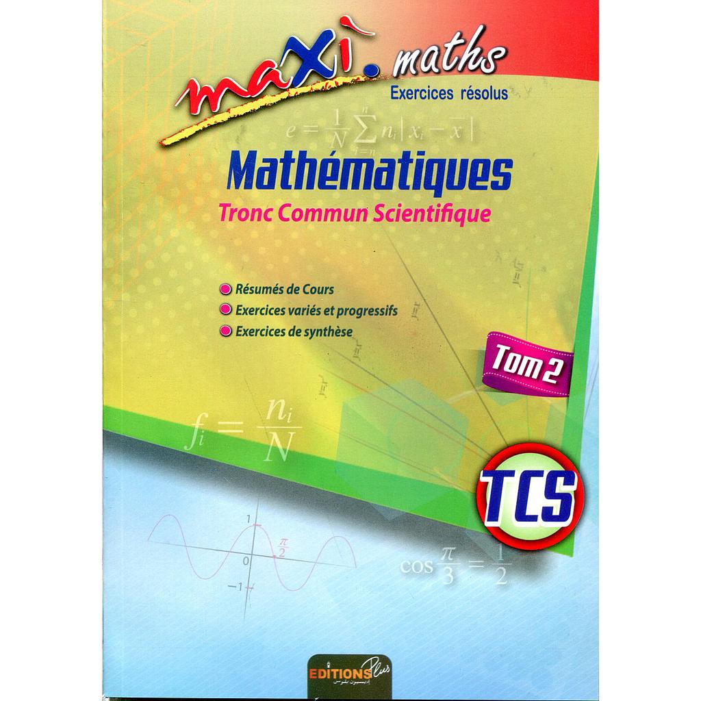 Maxi maths TC scientifique tome 2 exercices