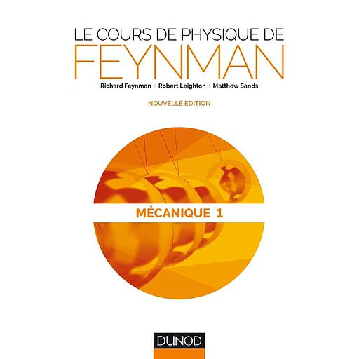 Le cours de physique de Feynman  - Mécanique Tome 1