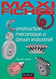 Maxi-fiches de construction mécanique et de dessin industriel - En 44 fiches