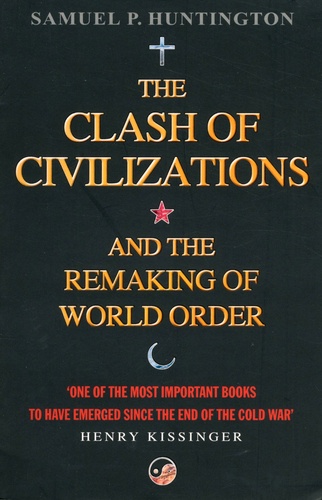 The Clash of Civilizations and the Remaking of World Order