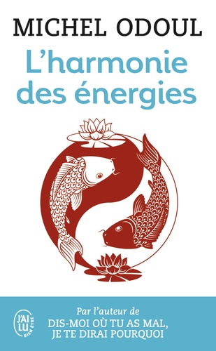 L'harmonie des énergies  - Guide de la pratique taoïste et les fondements du Shiatsu