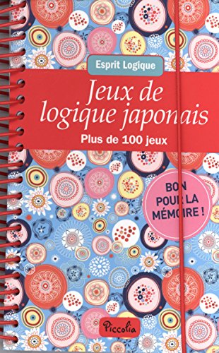 Jeux de logique japonais: Plus de 100 jeux pour adultes.