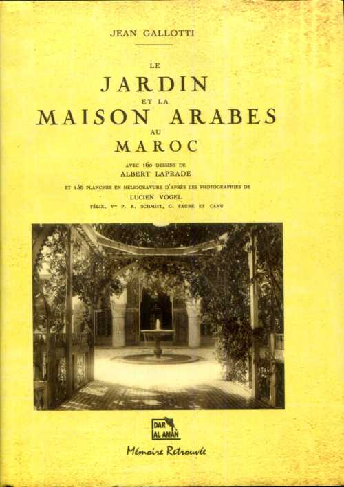 Le jardin et la maison arabes au maroc