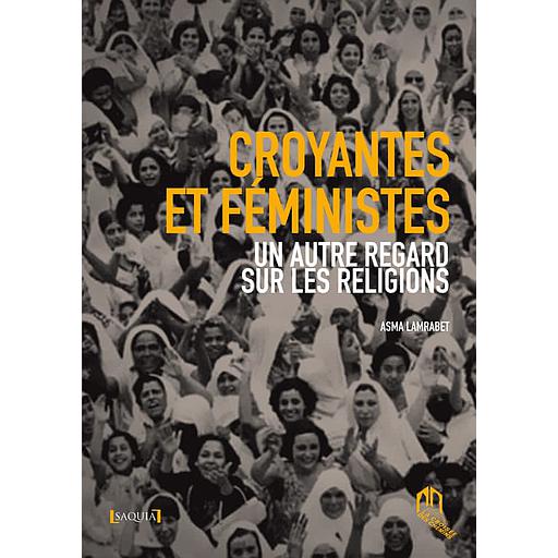 Croyantes et féministes  - Un autre regard sur les religions