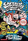 Captain Underpants and the Wrath of the Wicked Wedgie Women (Captain Underpants #5)