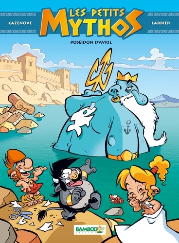 Les petits mythos Tome 4 - Poséidon d'avril