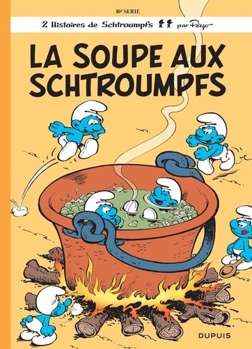 Les Schtroumpfs Tome 10 : La soupe aux Schtroumpfs