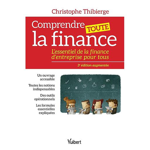 Comprendre toute la finance  - L'essentiel de la finance d'entreprise pour tous