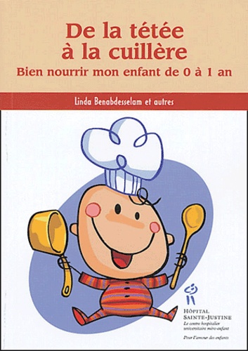 De la tétée à la cuillère  - Bien nourrir mon enfant de 0 à 1 an