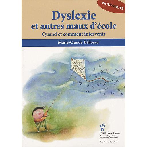 Dyslexie et autres maux d'école  - Quand et comment intervenir