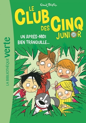 Le Club des Cinq Junior Tome 1 - Un Après-Midi bien tranquille...