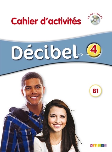 Décibel 4 B1  - Cahier d'activités