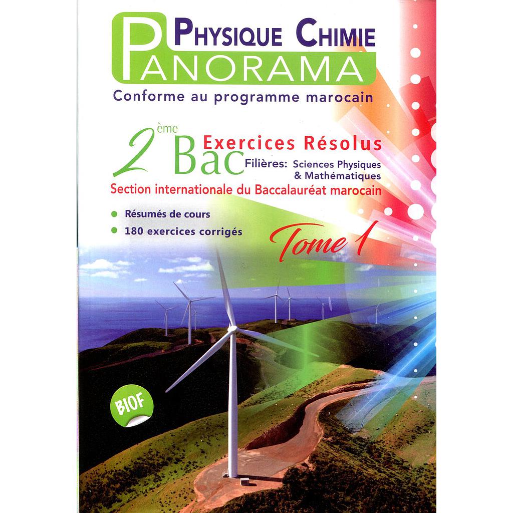 panorama physique chimie 2 bac Resumés de cours 180 exercices corrigés Tome 1