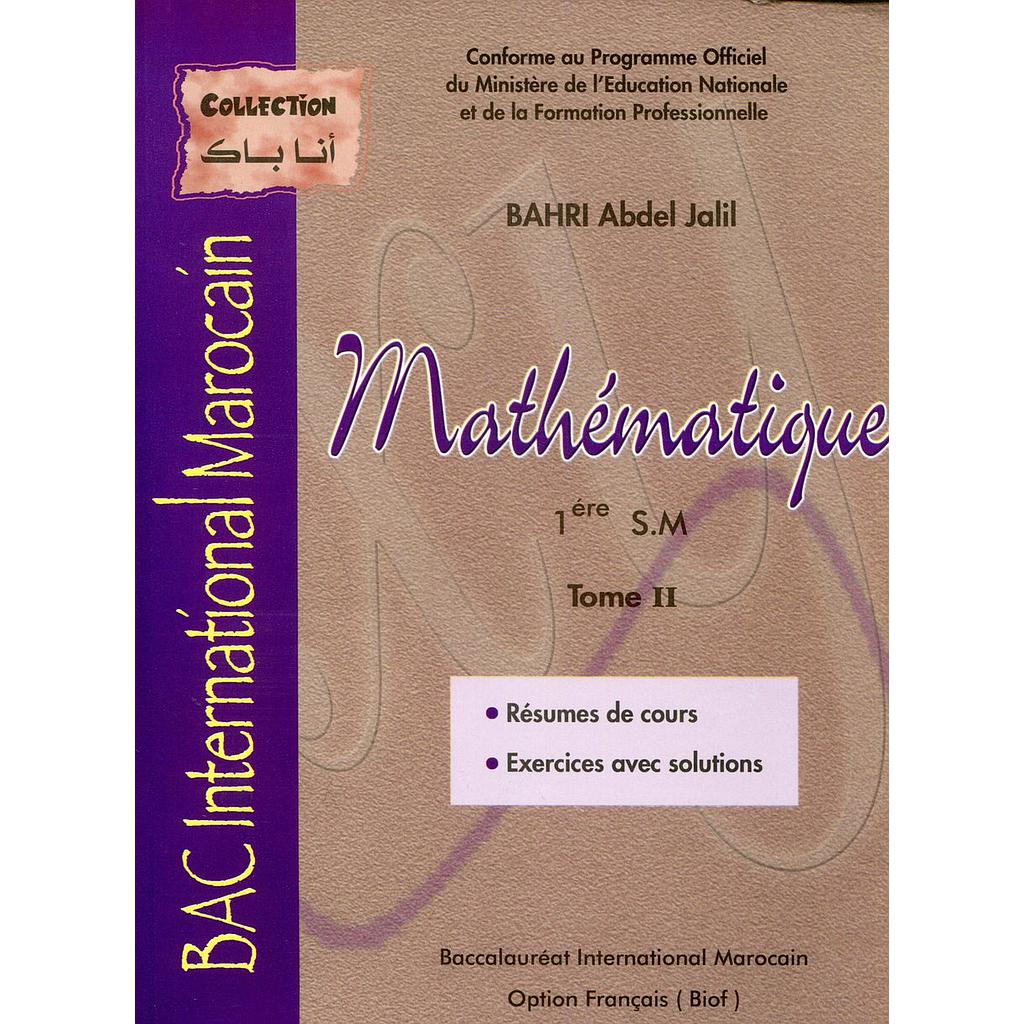 Mathématiques 1re Bac-SM Tome 2 - Collection Ana Bac