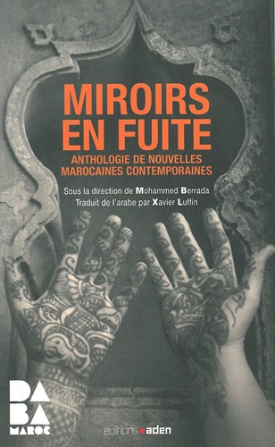 Miroirs en fuite  - Anthologie de nouvelles marocaines contemporaines