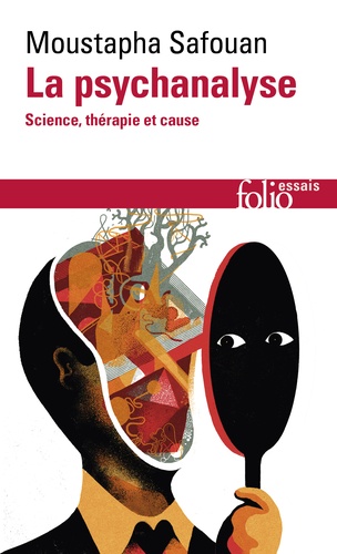 La psychanalyse  - Science, thérapie et cause