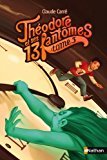 Théodore et ses 13 fantômes - Tome 3