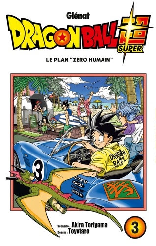 Dragon Ball Super Tome 3 - Le plan "zéro humain"