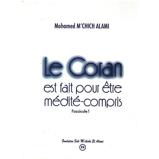 Le Coran est fait pour être médité et compris - Fascicule 1