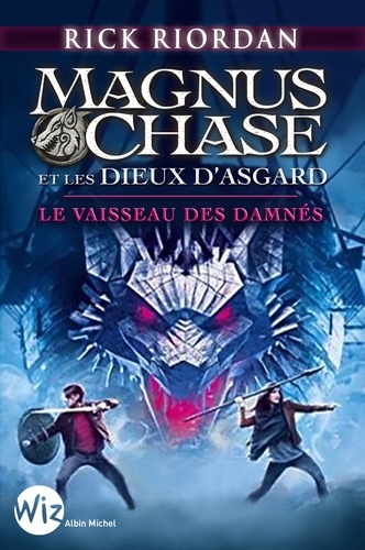 Magnus Chase et les dieux d'Asgard Tome 3 - Le vaisseau des damnés