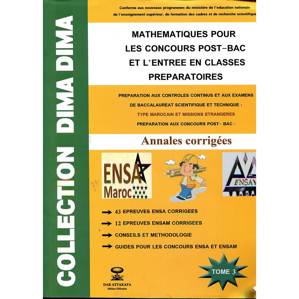 Collection Dima Dima Mathématiques pour les concours post-bac et l'entree en classes preparatoires T3 ENSAM/ENSA/ENCG/MEDECINE