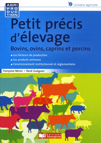 Petit précis d'élevage  - Bovins, ovins, caprins et porcins