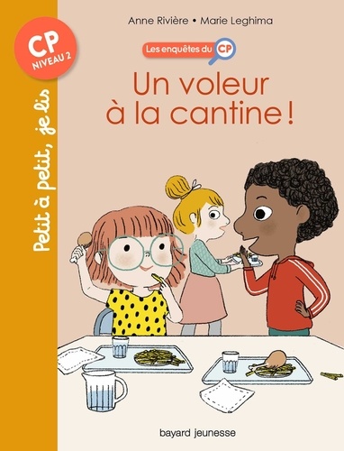 Les enquêtes du CP Tome 4 - Un voleur à la cantine !