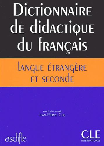 Dictionnaire de didactique du français langue étrangère et seconde