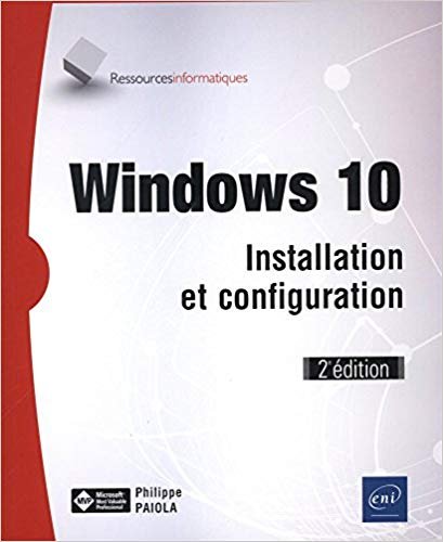 Windows 10 - Installation et configuration (2e édition)