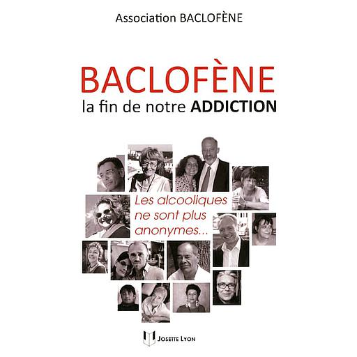 Baclofène, la fin de notre addiction  - Les alcooliques ne sont plus anonymes