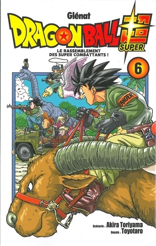 Dragon Ball Super Tome 6- Le rassemblement des super combattants !