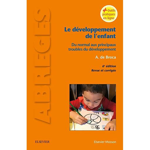 Le développement de l'enfant  - Du normal aux principaux troubles du développement