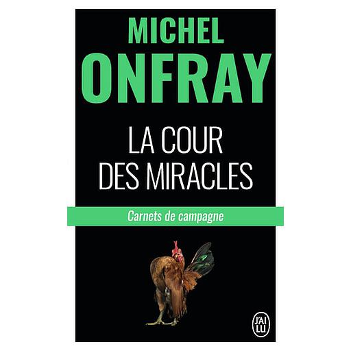 La cour des miracles  - Carnets de campagne