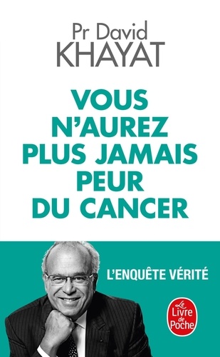 Vous n'aurez plus jamais peur du cancer  - L'enquête vérité