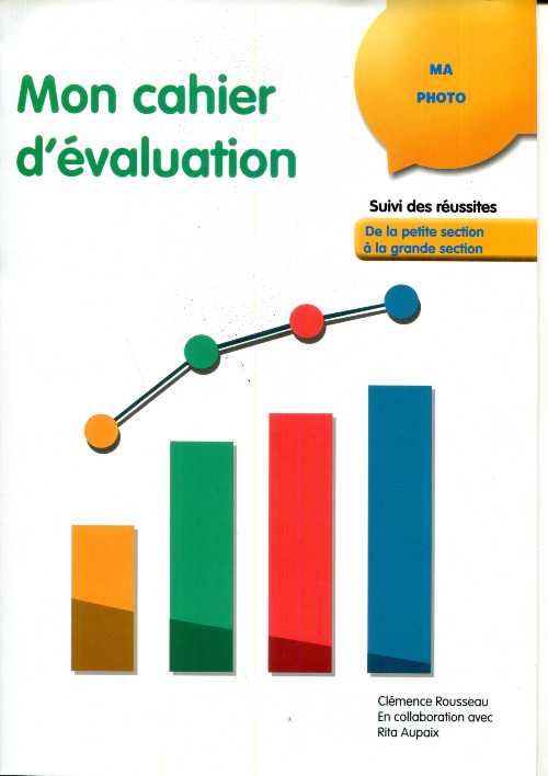 Mon cahier d'évaluation suivi des réussites - De la petite section à la grande section