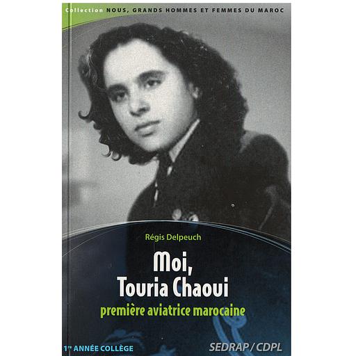 Moi, Touria Chaoui - Première aviatrice Marocaine