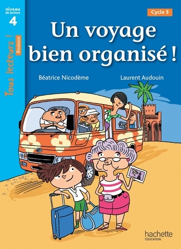 Un voyage bien organisé !  - Niveau de lecture 4, cycle 3