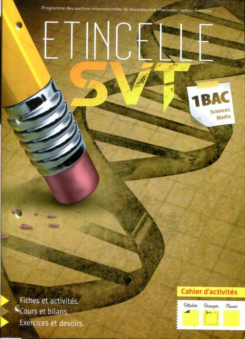 Etincelle SVT 1re Bac Sc-Maths cahier d'activites