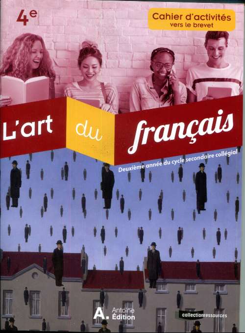 L'art du français 4ème - Cahier d'activités