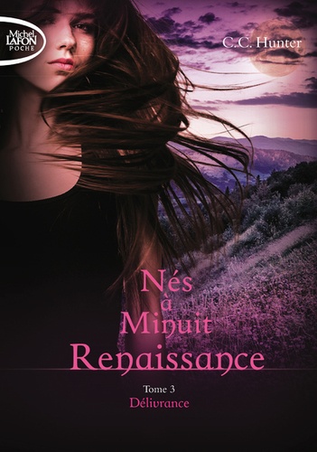 Nés à Minuit - Renaissance Tome 3 - Délivrance