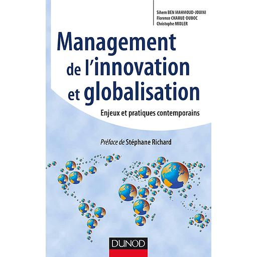 Management de l'innovation et globalisation  - Enjeux et pratiques contemporains