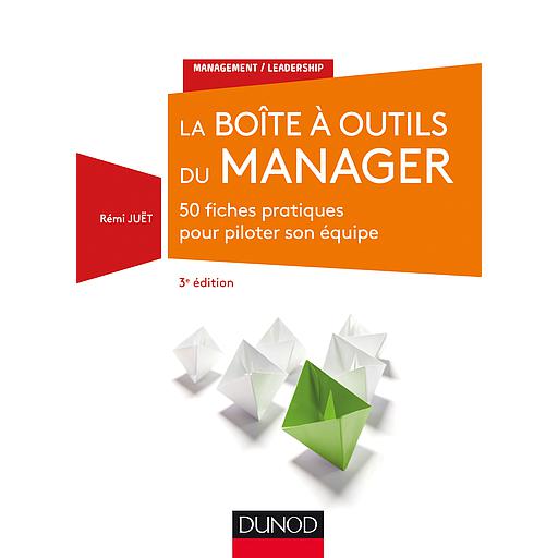 La boite à outils du manager: 50 fiches pratiques pour piloter son équipe