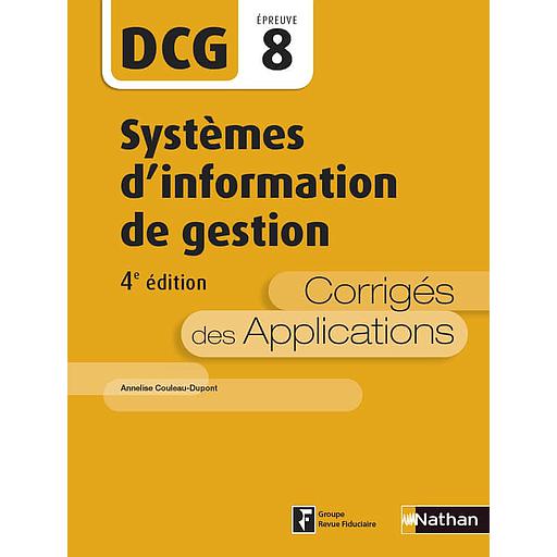 DCG8 Systèmes d'information de gestion  - Corrigés des applications