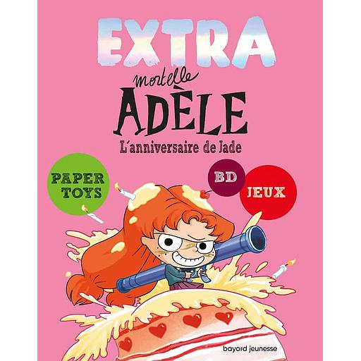 Extra Mortelle Adèle Tome 2 - L'anniversaire de Jade
