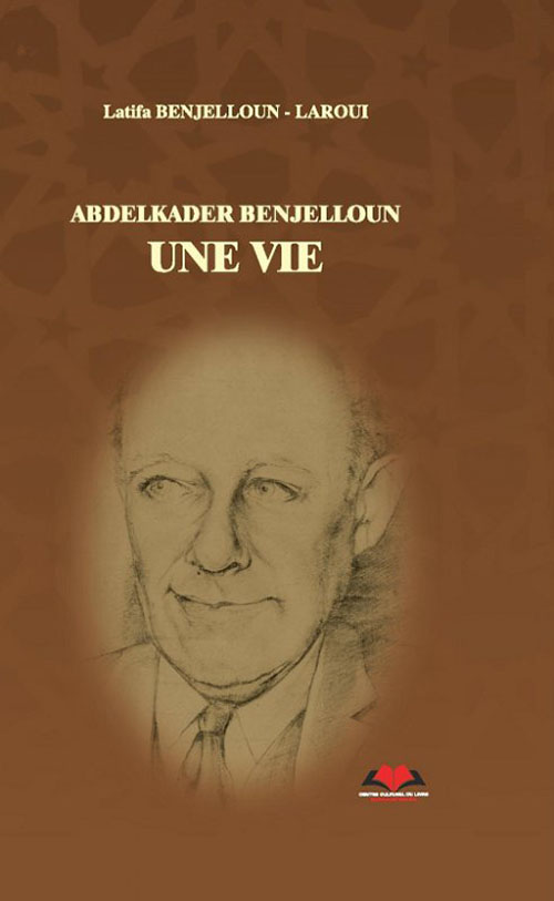 ABDELKADER BENJELLOUN - UNE VIE