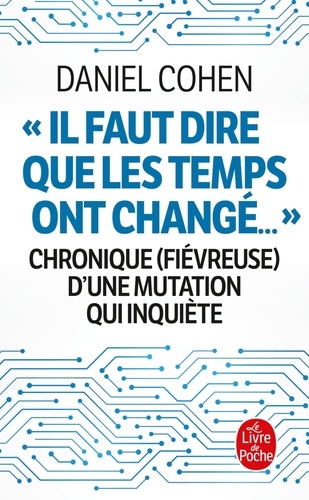 &quot;Il faut dire que les temps ont changé...&quot;  - Chronique (fievreuse) d'une mutation qui inquièt