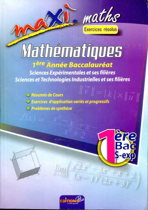 Maxi maths 1ère année bac s-exp Exercices